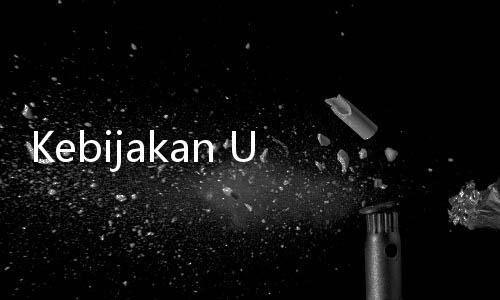 Kebijakan Uni Eropa Ini Berpotensi Membuat Perang Dagang Kian Luas
